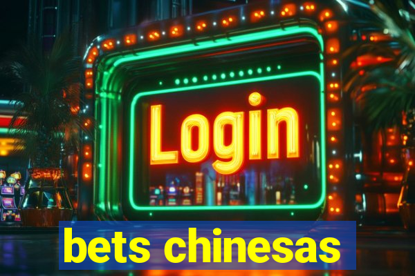 bets chinesas